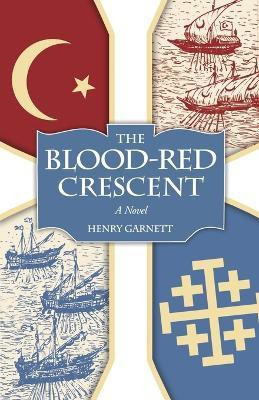 The Blood-Red Crescent(English, Paperback, Garnett Henry)