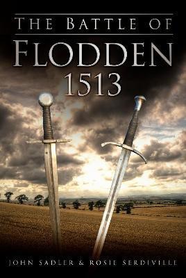 The Battle of Flodden 1513(English, Electronic book text, Sadler John)