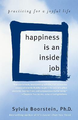 Happiness Is an Inside Job(English, Paperback, Boorstein Sylvia)