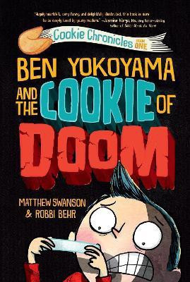 Ben Yokoyama and the Cookie of Doom(English, Hardcover, Swanson Matthew)