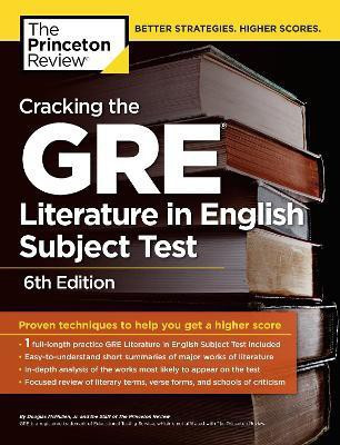 Cracking the GRE Literature in English Subject Test, 6th Edition(English, Paperback, The Princeton Review)