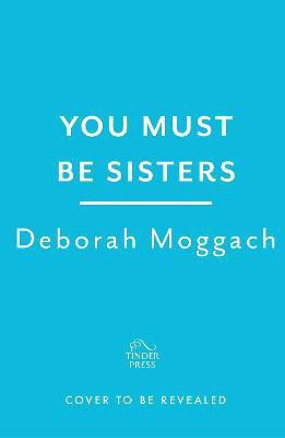 You Must Be Sisters(English, Paperback, Moggach Deborah)
