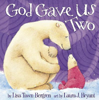 God Gave Us Two(English, Hardcover, Bergren Lisa Tawn)
