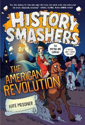 History Smashers: The American Revolution(English, Paperback, Messner Kate)