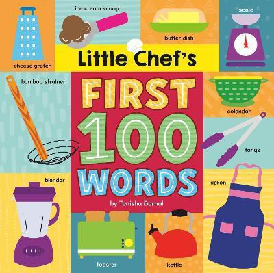 Little Chef's First 100 Words(English, Board book, Bernal Tenisha)