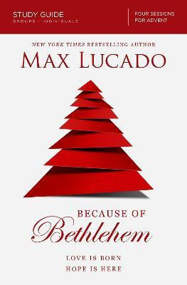 Because of Bethlehem Bible Study Guide(English, Paperback, Lucado Max)