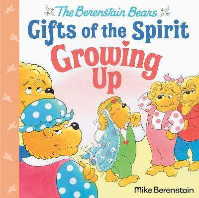 Growing Up (Berenstain Bears Gifts of the Spirit)(English, Hardcover, Berenstain Mike)