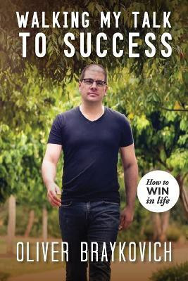 Walking My Talk To Success(English, Paperback, Braykovich Oliver)