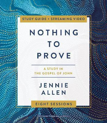 Nothing to Prove Bible Study Guide plus Streaming Video(English, Paperback, Allen Jennie)
