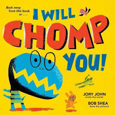 I Will Chomp You!(English, Hardcover, John Jory)