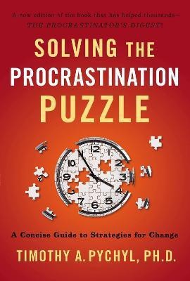 Solving the Procrastination Puzzle(English, Paperback, Pychyl Timothy A.)