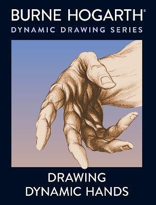 Drawing Dynamic Hands(English, Paperback, Hogarth B)