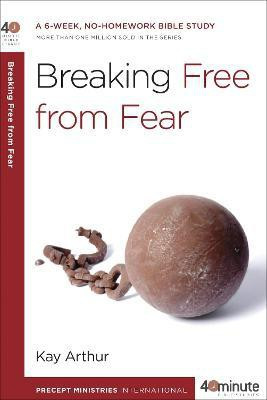 40 Minute Bible Study: Breaking Free from Fear(English, Paperback, Arthur Kay)