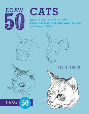 Draw 50 Cats(English, Paperback, Ames L)