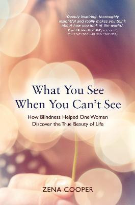 What You See When You Can't See(English, Paperback, Cooper Zena)