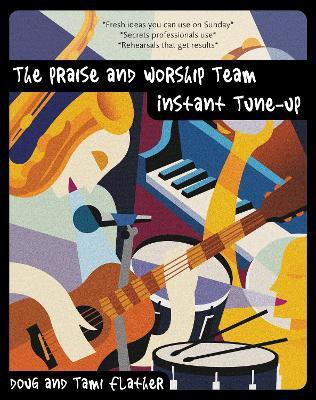 The Praise and Worship Team Instant Tune-Up(English, Paperback, Flather Douglas)