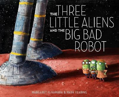 The Three Little Aliens and the Big Bad Robot(English, Hardcover, McNamara Margaret)