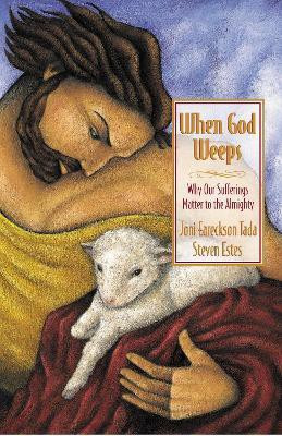 When God Weeps(English, Paperback, Tada Joni Eareckson)