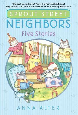 Sprout Street Neighbors: Five Stories(English, Paperback, Alter Anna)