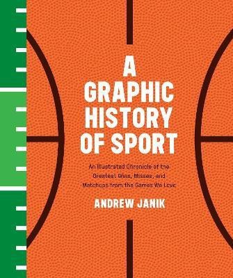 A Graphic History of Sport(English, Hardcover, Janik Andrew)