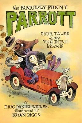 The Famously Funny Parrott(English, Hardcover, Weiner Eric Daniel)