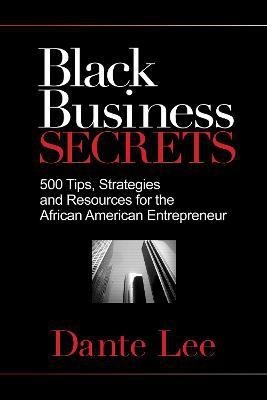 Black Business Secrets(English, Paperback, Lee Dante)