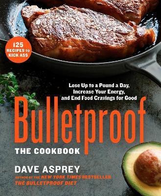 Bulletproof: The Cookbook(English, Hardcover, Asprey Dave)