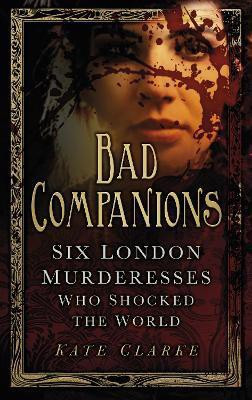 Bad Companions(English, Electronic book text, Clarke Kate)