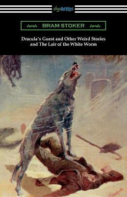 Dracula's Guest and Other Weird Stories and The Lair of the White Worm(English, Paperback, Stoker Bram)