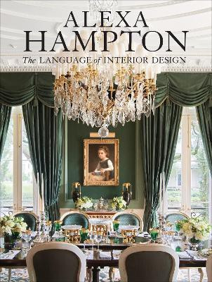 Alexa Hampton: The Language of Interior Design(English, Hardcover, Hampton Alexa)
