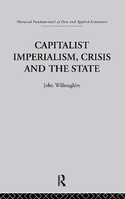 Capitalist Imperialism, Crisis and the State(English, Paperback, Willoughby J.)