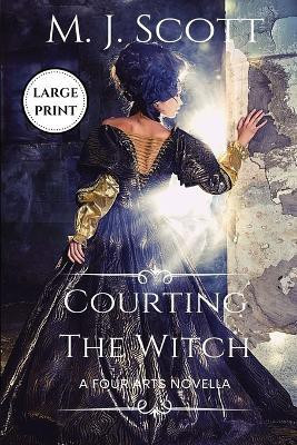 Courting The Witch Large Print Edition(English, Paperback, Scott M J)