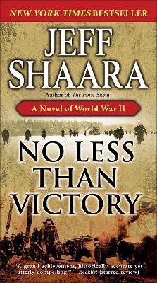 No Less Than Victory(English, Paperback, Shaara Jeff)