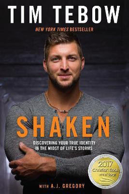 Shaken: Discovering your True Identity in the Midst of Life's Storms(English, Paperback, Tebow Tim A J)