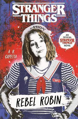 Stranger Things: Rebel Robin(English, Hardcover, Capetta A. R.)