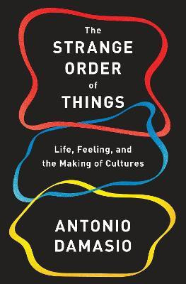 The Strange Order of Things(English, Hardcover, Damasio Antonio)