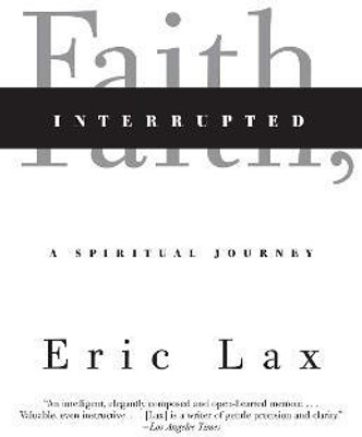 Faith, Interrupted(English, Paperback, Lax Eric)