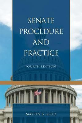 Senate Procedure and Practice(English, Paperback, Gold Martin B.)
