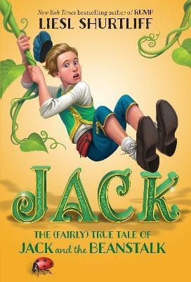 Jack: The (Fairly) True Tale of Jack and the Beanstalk(English, Paperback, Shurtliff Liesl)