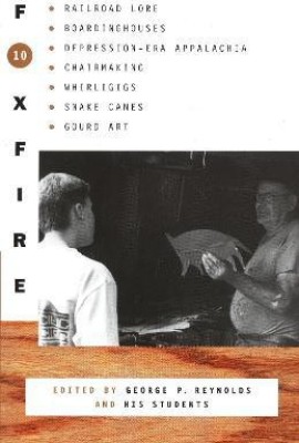 Foxfire 10(English, Paperback, Foxfire Fund, Inc.)