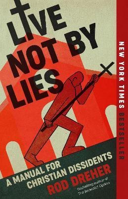 Live Not by Lies(English, Paperback, Dreher Rod)