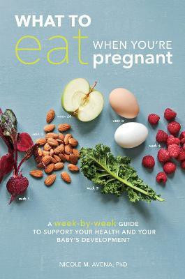 What to Eat When You're Pregnant(English, Paperback, Avena Nicole M. PhD)