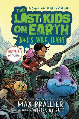The Last Kids on Earth: June's Wild Flight(English, Hardcover, Brallier Max)