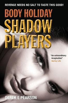 Body Holiday - Shadow Players(English, Paperback, Pearson Derek E.)