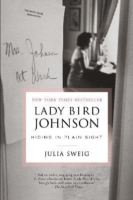 Lady Bird Johnson: Hiding in Plain Sight(English, Paperback, Sweig Julia)