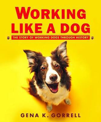 Working Like a Dog(English, Paperback, Gorrell Gena K.)