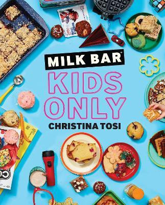 Milk Bar: Kids Only(English, Paperback, Tosi Christina)