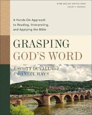 Grasping God's Word, Fourth Edition(English, Hardcover, Duvall J. Scott)