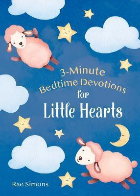 3-Minute Bedtime Devotions for Little Hearts(English, Paperback, Simons Rae)