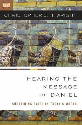 Hearing the Message of Daniel(English, Paperback, Wright Christopher J. H.)